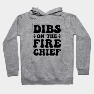 Dibs On The Fire Chief Hoodie